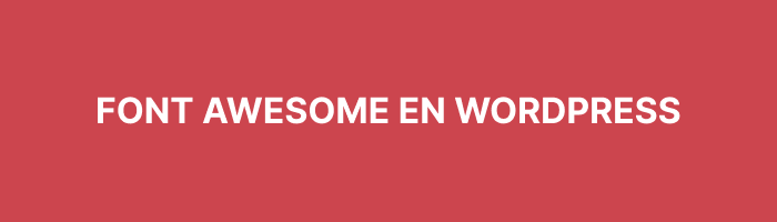 Cómo incluir Font Awesome en WordPress