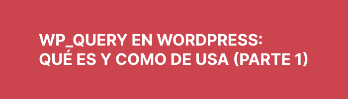 WP_Query en WordPress